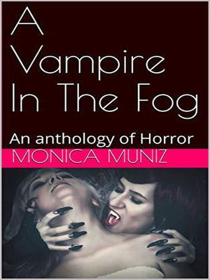 cover image of A Vampire In the Fog an Anthology of Horror